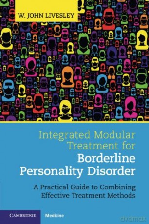 Integrated Modular Treatment for Borderline Personality Disorder: A Practical Guide to Combining Effective Treatment Methods - W John Livesley [KSIĄŻKA]