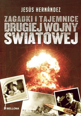 Zagadki I Tajemnice Ii Wojny Światowej - Jesus Hernandez [KSIĄŻKA]