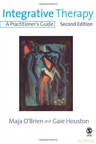 Integrative Therapy: A Practitioner's Guide - Maja O'Brien [KSIĄŻKA]