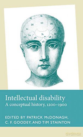 Intellectual disability: A conceptual history, 1200-1900 Disability History - Patrick McDonagh [KSIĄŻKA]