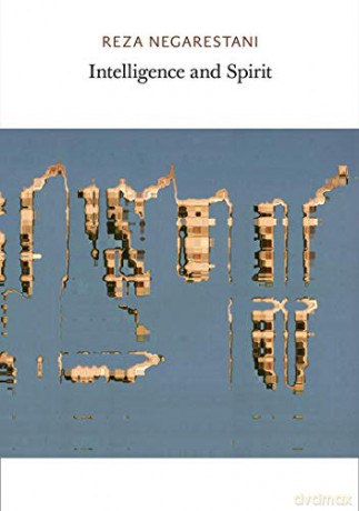 Intelligence and Spirit Urbanomic/Sequence Press - Reza Negarestani [KSIĄŻKA]