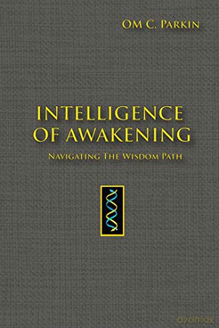 Intelligence of Awakening: Navigating the Wisdom Path Consciousness Classics - OM C. Parkin [KSIĄŻKA]