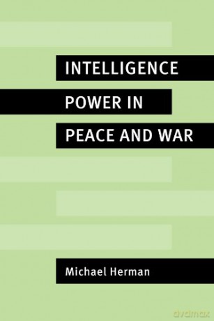 Intelligence Power in Peace and War - Michael Herman [KSIĄŻKA]