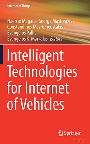 Intelligent Technologies for Internet of Vehicles Internet of Things - Naercio Magaia [KSIĄŻKA]