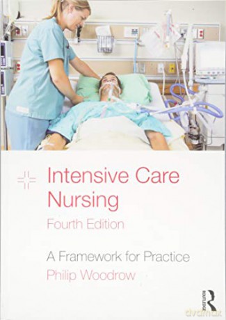 Intensive Care Nursing: A Framework for Practice - Philip Woodrow [KSIĄŻKA]