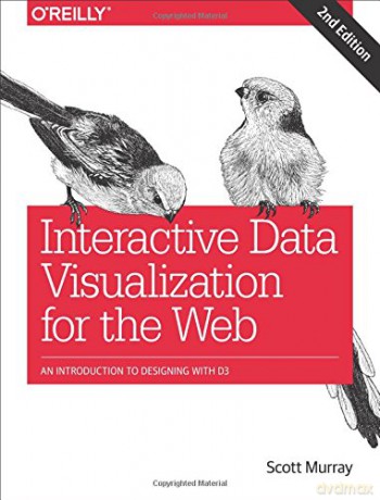 Interactive Data Visualization for the Web: An Introduction to Designing with D3 - Scott Murray [KSIĄŻKA]
