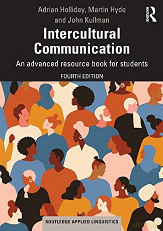 Intercultural Communication: An advanced resource book for students Routledge Applied Linguistics - Adrian Holliday [KSIĄŻKA]