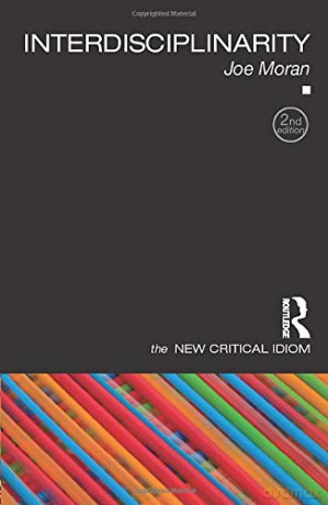 Interdisciplinarity The New Critical Idiom - Joe Moran [KSIĄŻKA]