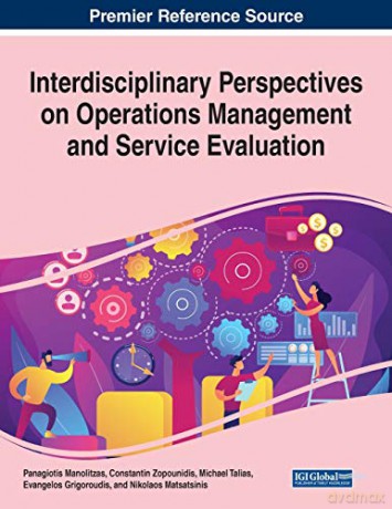 Interdisciplinary Perspectives on Operations Management and Service Evaluation - Panagiotis Manolitzas [KSIĄŻKA]