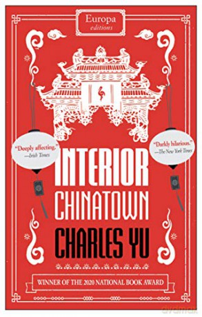 Interior Chinatown: WINNER OF THE NATIONAL BOOK AWARD 2020: Charles Yu - Charles Yu [KSIĄŻKA]
