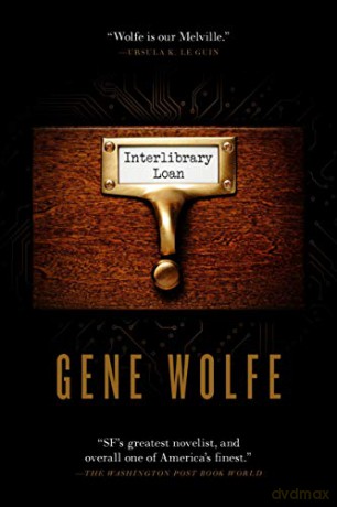 Interlibrary Loan - Gene Wolfe [KSIĄŻKA]