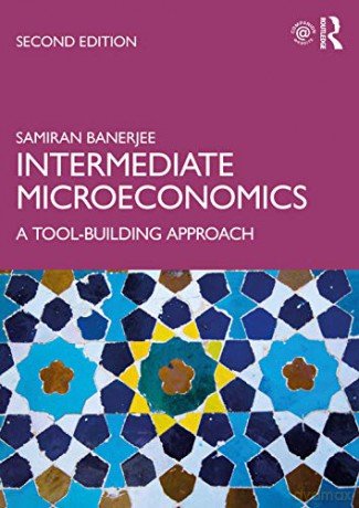 Intermediate Microeconomics: A Tool-Building Approach - Samiran Banerjee [KSIĄŻKA]