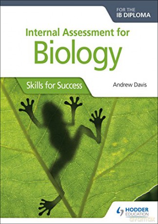 Internal Assessment for Biology for the IB Diploma: Skills for Success - Andrew Davis [KSIĄŻKA]