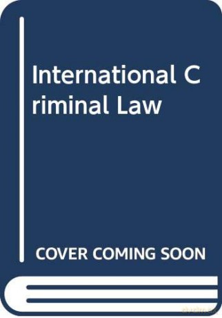 International Criminal Law [KSIĄŻKA]