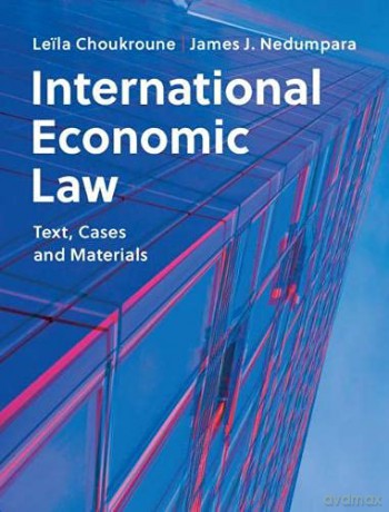 International Economic Law: Text, Cases and Materials - Leila Choukroune [KSIĄŻKA]