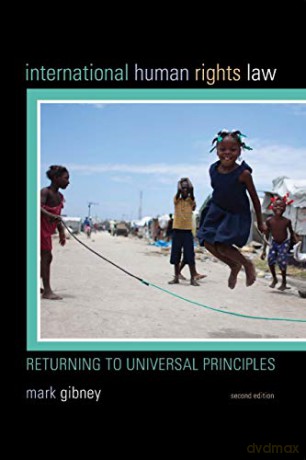International Human Rights Law: Returning to Universal Principles, Second Edition [KSIĄŻKA]