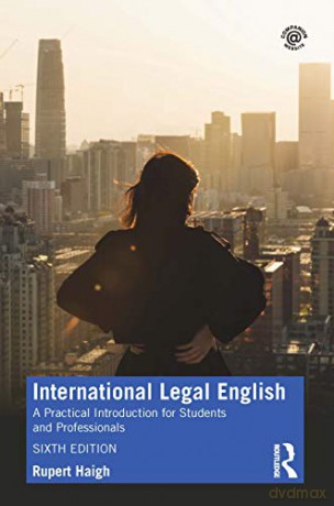 International Legal English: A Practical Introduction for Students and Professionals - Rupert Haigh [KSIĄŻKA]