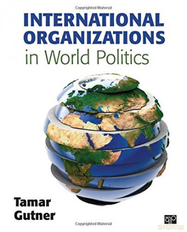 International Organizations in World Politics - Tamar L. Gutner [KSIĄŻKA]