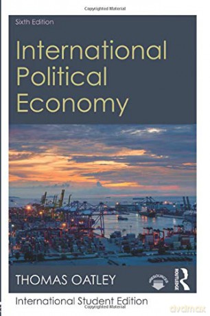 International Political Economy: Sixth Edition - Thomas Oatley [KSIĄŻKA]