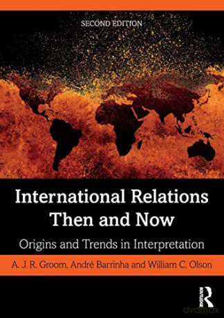 International Relations Then and Now: Origins and Trends in Interpretation - A.J.R. Groom [KSIĄŻKA]