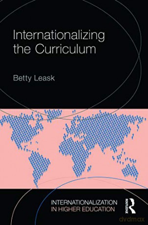Internationalizing the Curriculum Internationalization in Higher Education Series - Betty Leask [KSIĄŻKA]