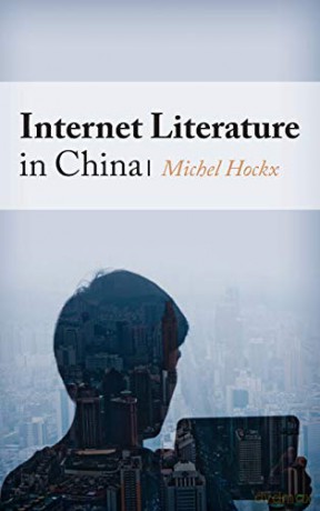 Internet Literature in China Global Chinese Culture - Michel Hockx [KSIĄŻKA]
