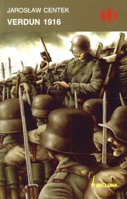 Verdun 1916 - Jarosław Centek [KSIĄŻKA]