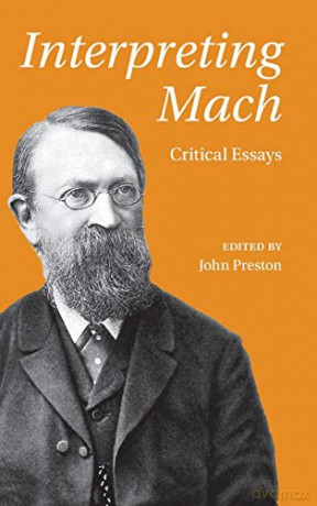 Interpreting Mach: Critical Essays - John Preston [KSIĄŻKA]