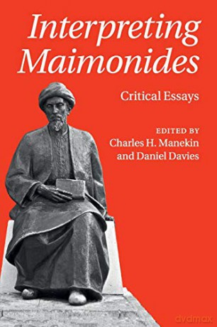 Interpreting Maimonides: Critical Essays - Charles H. Manekin [KSIĄŻKA]