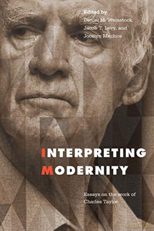 Interpreting Modernity: Essays on the Work of Charles Taylor - Jacob Levy [KSIĄŻKA]