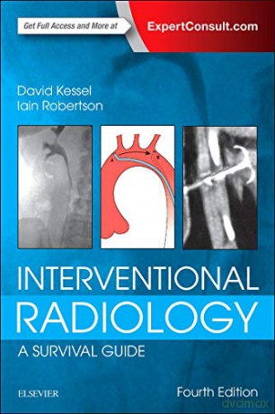 Interventional Radiology: A Survival Guide, 4e - David Kessel MB BS MA MRCP FRCR EBIR [KSIĄŻKA]