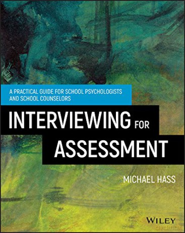 Interviewing For Assessment: A Practical Guide for School Psychologists and School Counselors - Michael Hass [KSIĄŻKA]