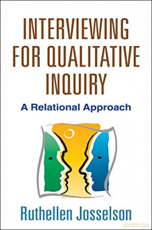 Interviewing for Qualitative Inquiry: A Relational Approach - Ruthellen Josselson [KSIĄŻKA]