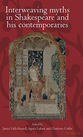 Interweaving Myths in Shakespeare and His Contemporaries - Janice Valls-Russell [KSIĄŻKA]