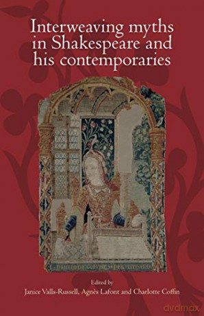 Interweaving Myths in Shakespeare and His Contemporaries - Janice Valls-Russell [KSIĄŻKA]