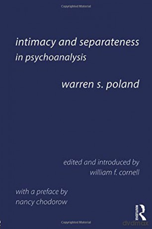 Intimacy and Separateness in Psychoanalysis - Warren S. Poland [KSIĄŻKA]