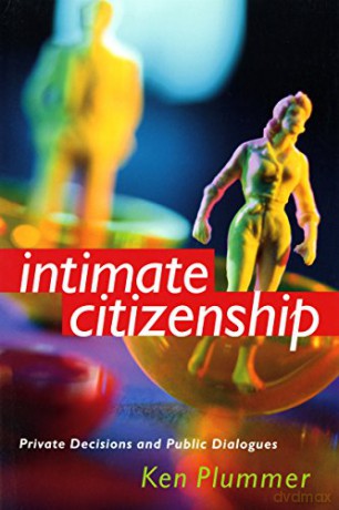 Intimate Citizenship: Private Decisions and Public Dialogues Earl and Edna Stice Lecture-Book Series in Social Science - Ken Plummer [KSIĄŻKA]
