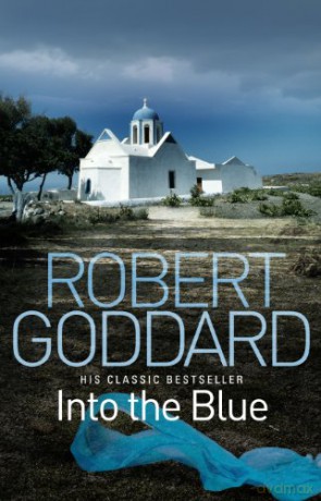 Into the Blue - Robert Goddard [KSIĄŻKA]
