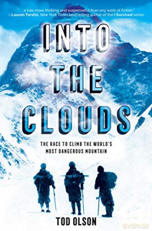 Into the Clouds: The Race to Climb the World's Most Dangerous Mountain Scholastic Focus - Tod Olson [KSIĄŻKA]
