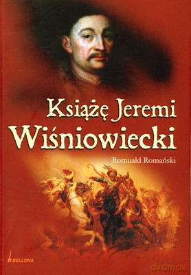 Książę Jeremi Wiśniowiecki - Romuald Romański [KSIĄŻKA]