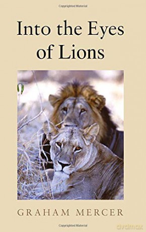 Into the Eyes of Lions - Graham Mercer [KSIĄŻKA]
