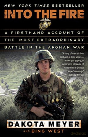 Into the Fire: A Firsthand Account of the Most Extraordinary Battle in the Afghan War - Dakota Meyer [KSIĄŻKA]