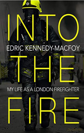 Into the Fire: My Life as a London Firefighter - Edric Kennedy-Macfoy [KSIĄŻKA]