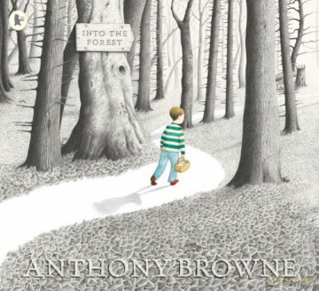 Into the Forest: 1 - Anthony Browne [KSIĄŻKA]