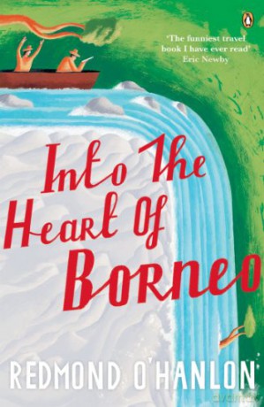 Into the Heart of Borneo - Redmond O'Hanlon [KSIĄŻKA]