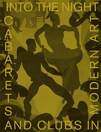 Into the Night: Cabarets and Clubs in Modern Art - Florence Ostende [KSIĄŻKA]