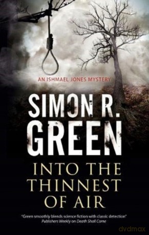 Into the Thinnest of Air: A Paranormal Country House Murder Mystery: 5 An Ishmael Jones Mystery, 5 - Simon Green [KSIĄŻKA]