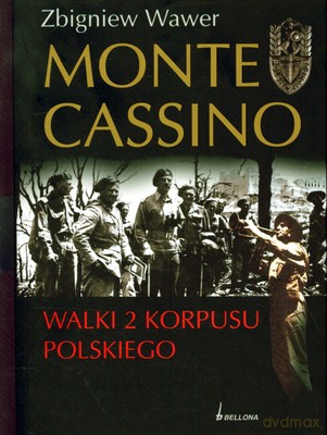Monte Cassino Walki 2 Korpusu Polskiego - Zbigniew Wawer [KSIĄŻKA]
