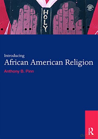 Introducing African American Religion World Religions - Anthony B. Pinn [KSIĄŻKA]