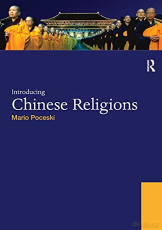 Introducing Chinese Religions World Religions - Mario Poceski [KSIĄŻKA]